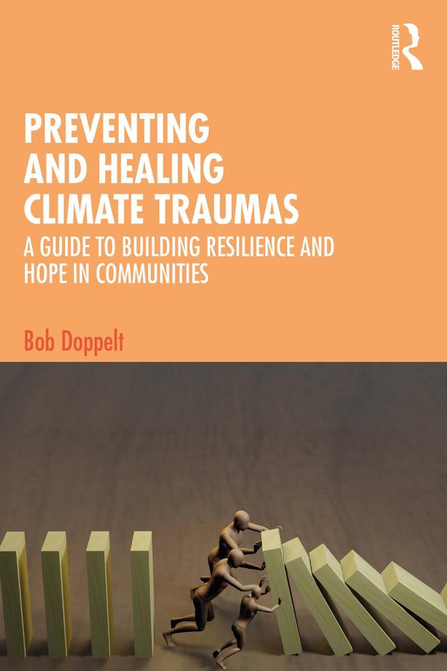 Preventing and Healing Climate Traumas by Bob Doppelt