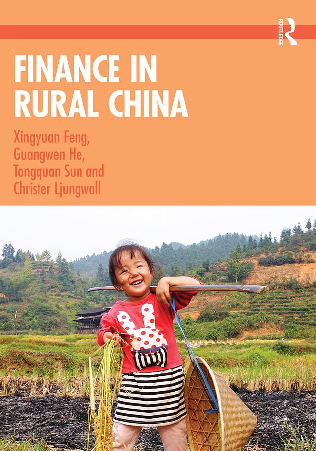 Finance in Rural China by Christer Ljungwall, Guangwen He, Tongquan Sun, Xingyuan Feng