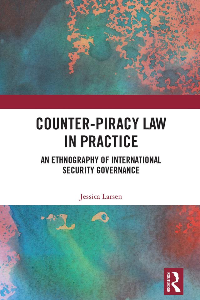 Counter-Piracy Law in Practice by Jessica Larsen