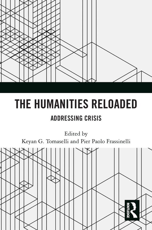 The Humanities Reloaded by Keyan G. Tomaselli, Pier Paolo Frassinelli