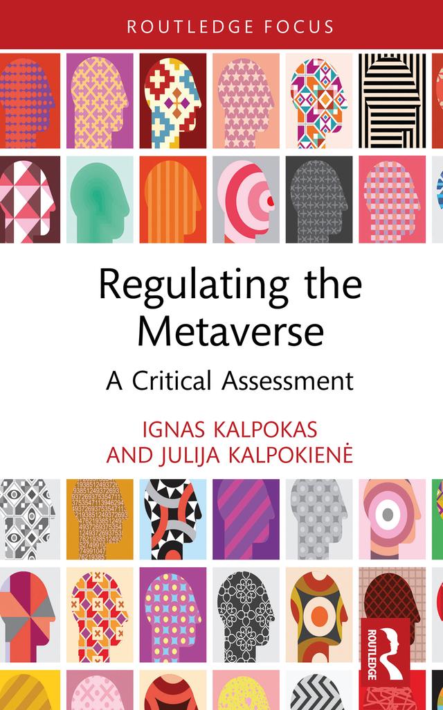 Regulating the Metaverse by Ignas Kalpokas, Julija Kalpokienė
