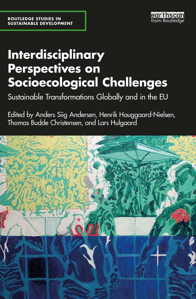 Interdisciplinary Perspectives on Socioecological Challenges by Anders Siig Andersen, Henrik Hauggaard-Nielsen, Lars Hulgaard, Thomas Budde Christensen