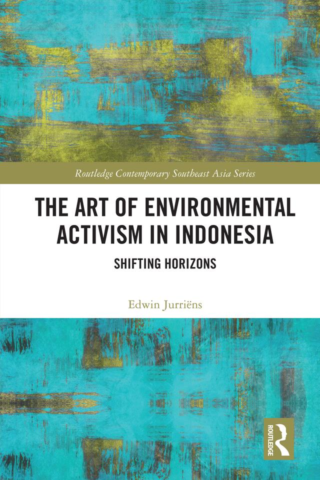 The Art of Environmental Activism in Indonesia by Edwin Jurriëns