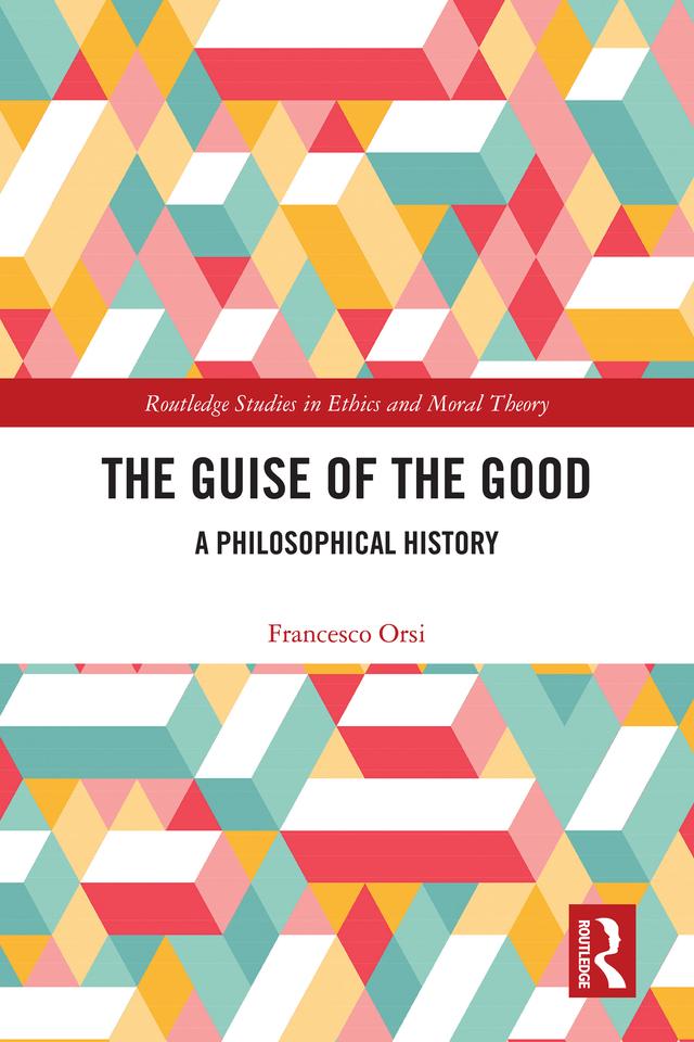 The Guise of the Good by Francesco Orsi