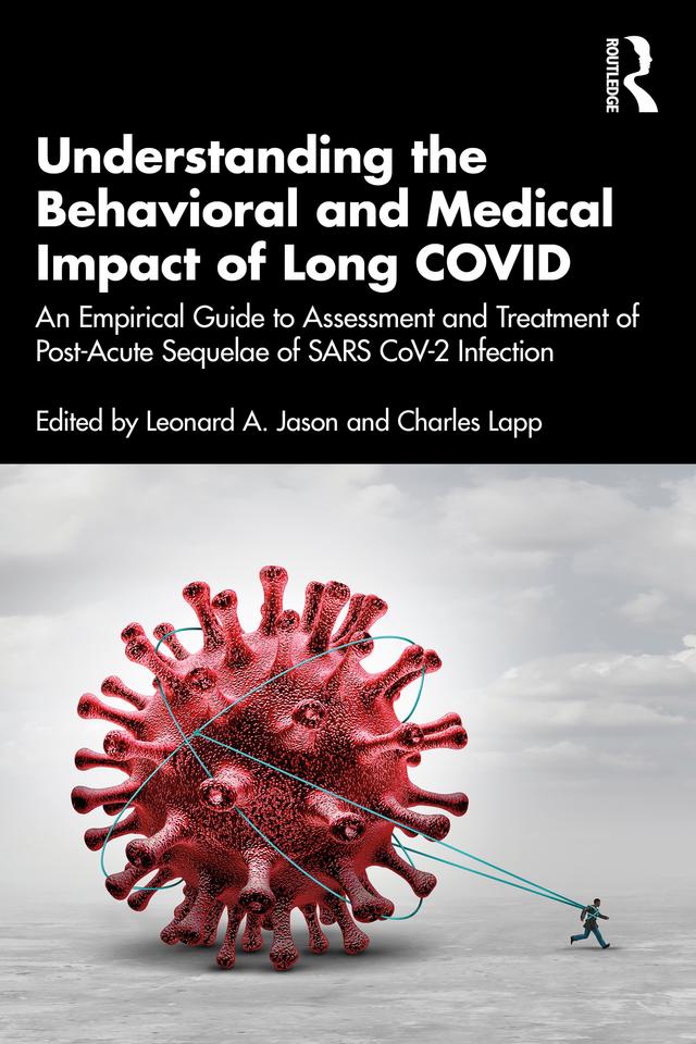 Understanding the Behavioral and Medical Impact of Long COVID by Charles Lapp, Leonard A. Jason