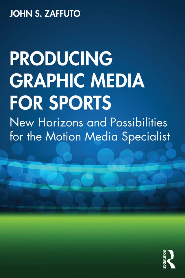 Producing Graphic Media for Sports by John S. Zaffuto
