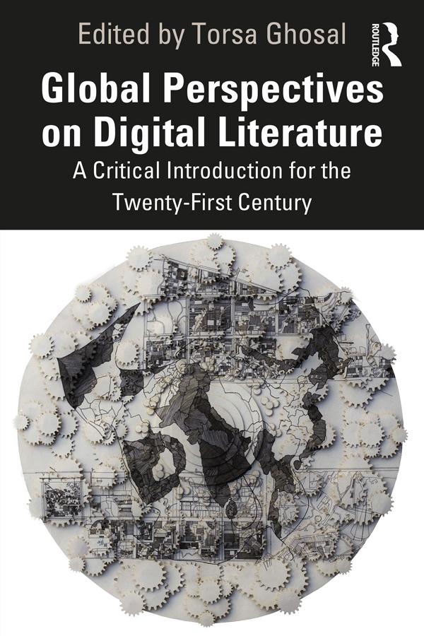 Global Perspectives on Digital Literature by Torsa Ghosal