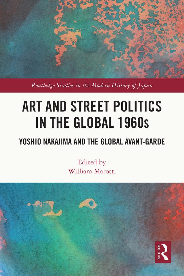 Art and Street Politics in the Global 1960s by William Marotti