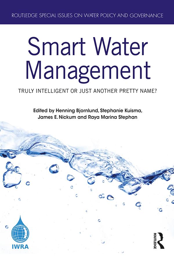 Smart Water Management by Henning Bjornlund, James E. Nickum, Raya Marina Stephan, Stephanie Kuisma