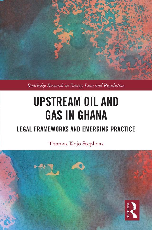Upstream Oil and Gas in Ghana by Thomas Kojo Stephens