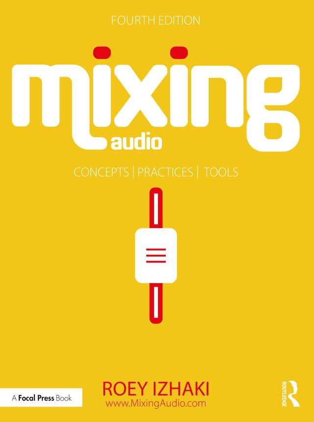Mixing Audio by Roey Izhaki