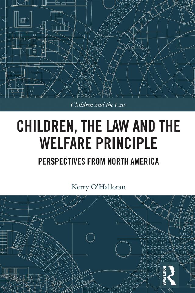 Children, the Law and the Welfare Principle by Kerry O'Halloran