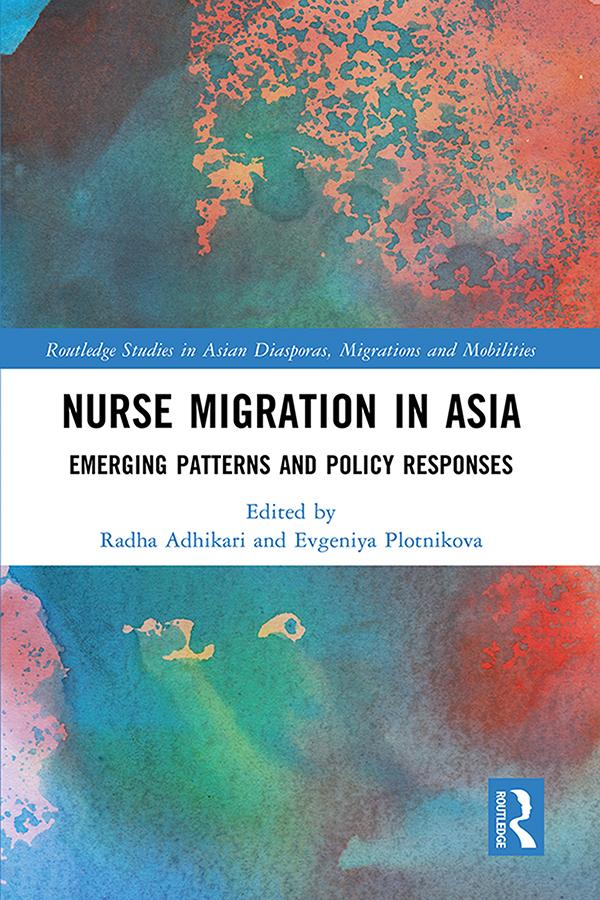 Nurse Migration in Asia by Evgeniya Plotnikova, Radha Adhikari