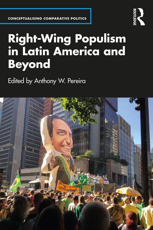 Right-Wing Populism in Latin America and Beyond by Anthony W. Pereira
