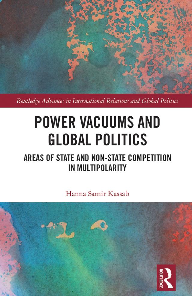 Power Vacuums and Global Politics by Hanna Samir Kassab