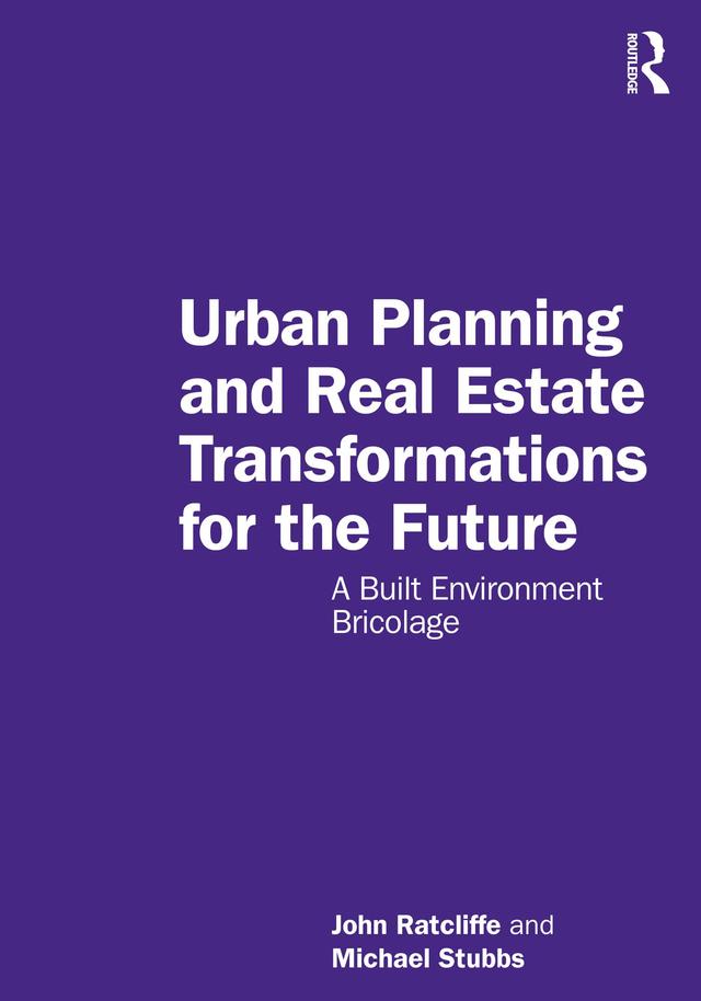 Urban Planning and Real Estate Transformations for the Future by John Ratcliffe, Michael Stubbs