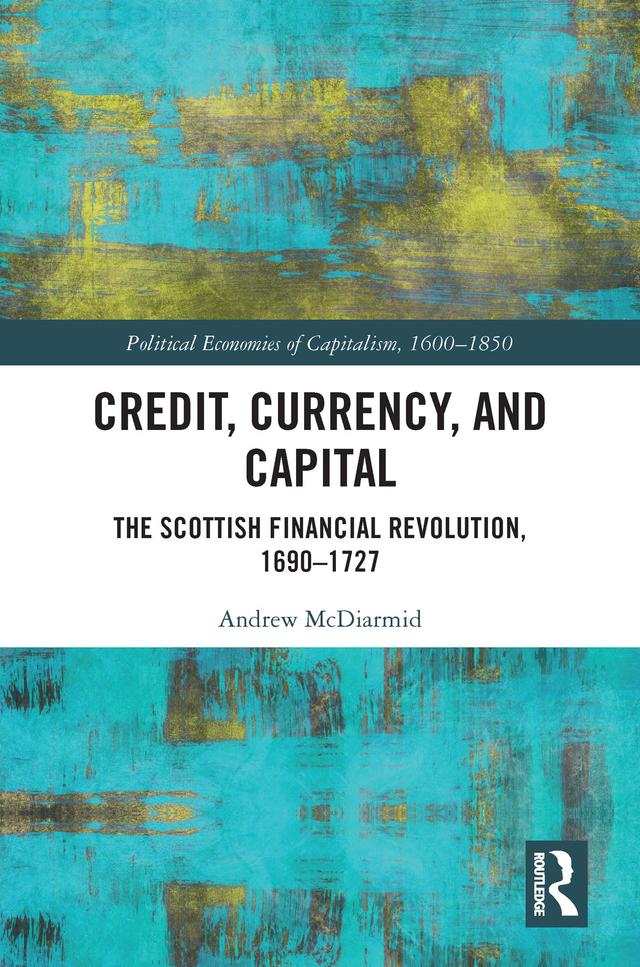 Credit, Currency, and Capital by Andrew McDiarmid