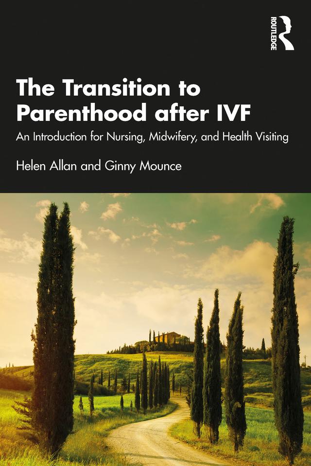 The Transition to Parenthood after IVF by Ginny Mounce, Helen Allan