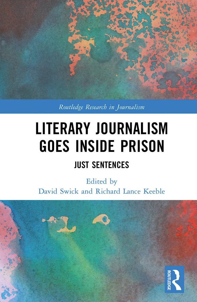 Literary Journalism Goes Inside Prison by David Swick, Richard Lance Keeble