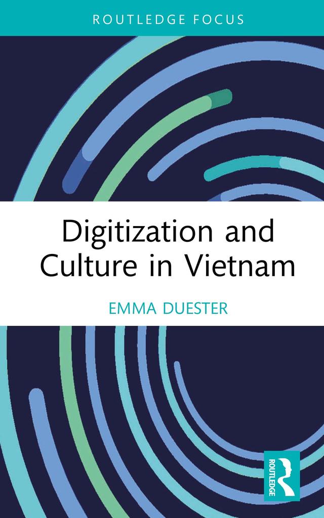 Digitization and Culture in Vietnam by Emma Duester