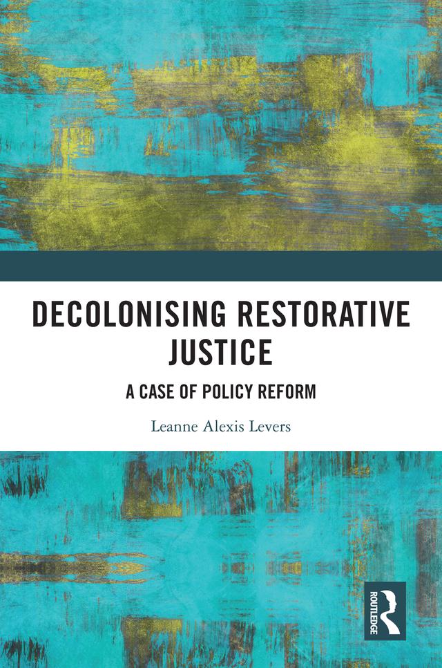 Decolonising Restorative Justice by Leanne Alexis Levers
