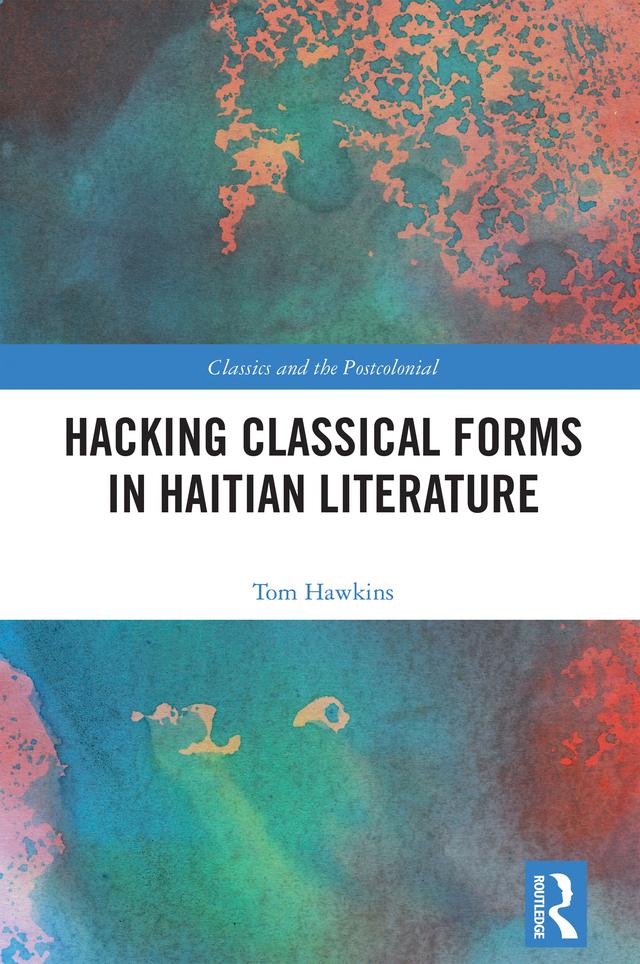 Hacking Classical Forms in Haitian Literature by Tom Hawkins