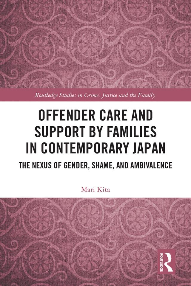 Offender Care and Support by Families in Contemporary Japan by Mari Kita