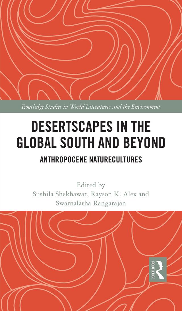 Desertscapes in the Global South and Beyond by Rayson K. Alex, Sushila Shekhawat, Swarnalatha Rangarajan