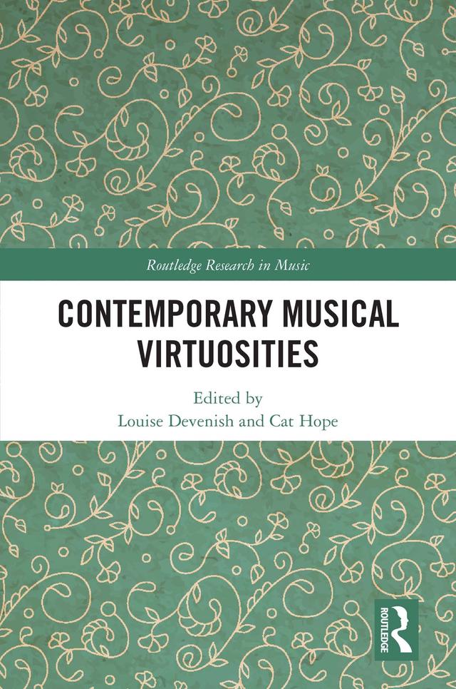 Contemporary Musical Virtuosities by Cat Hope, Louise Devenish