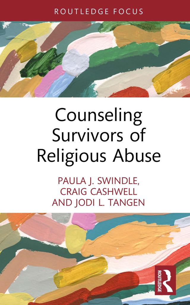 Counseling Survivors of Religious Abuse by Craig Cashwell, Jodi L. Tangen, Paula J. Swindle