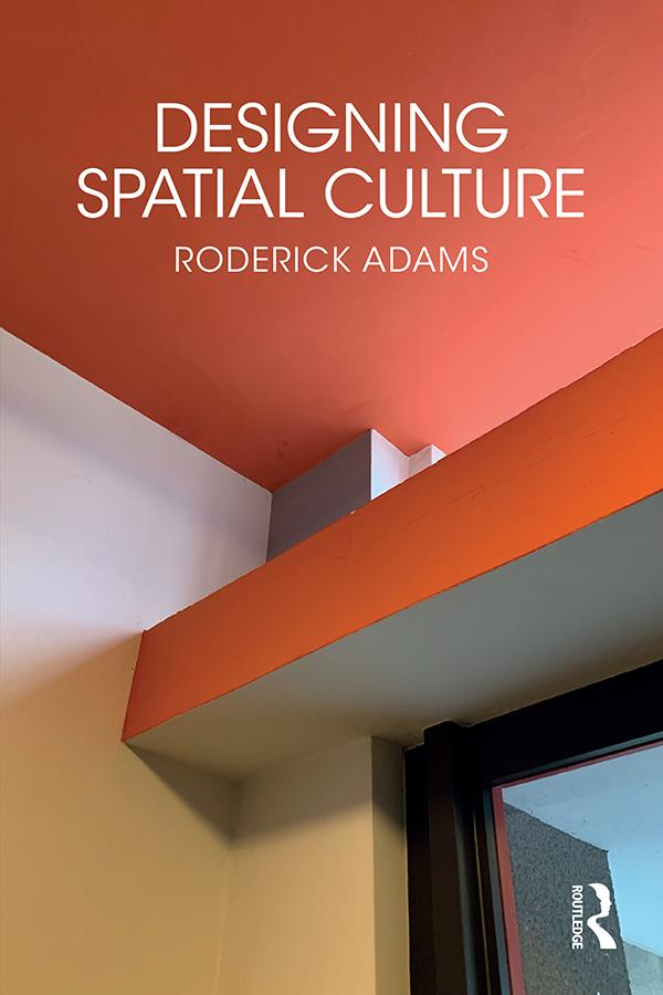 Designing Spatial Culture by Roderick Adams