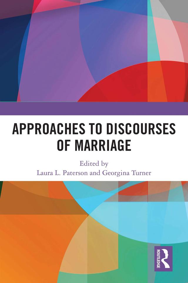 Approaches to Discourses of Marriage by Georgina Turner, Laura L. Paterson