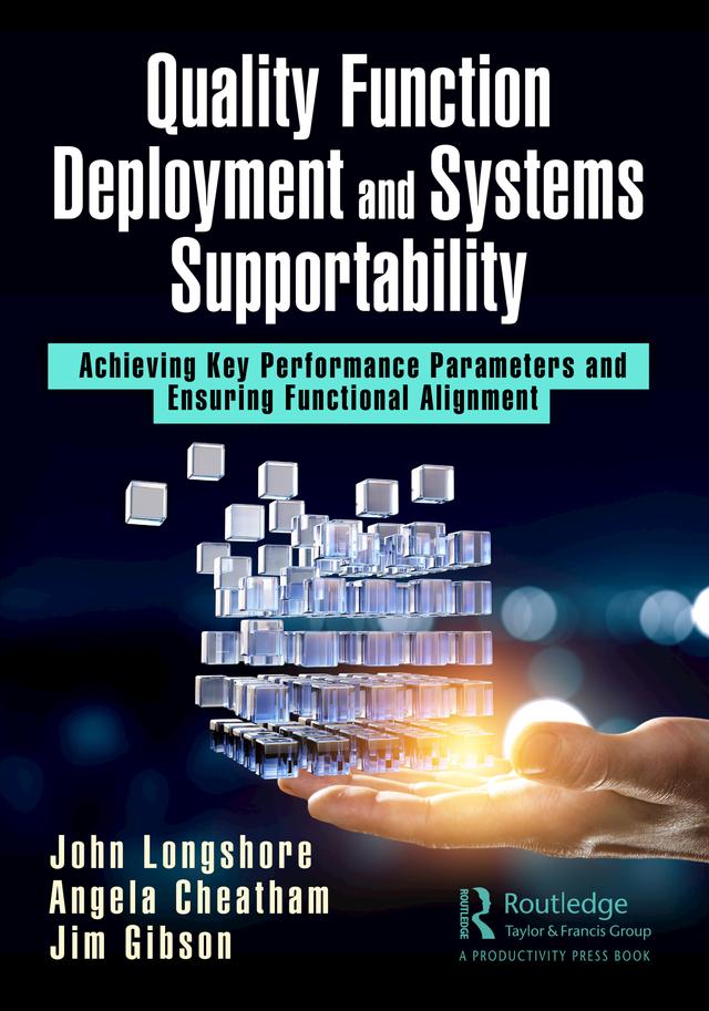 Quality Function Deployment and Systems Supportability by Angela Cheatham, Jim Gibson, John Longshore