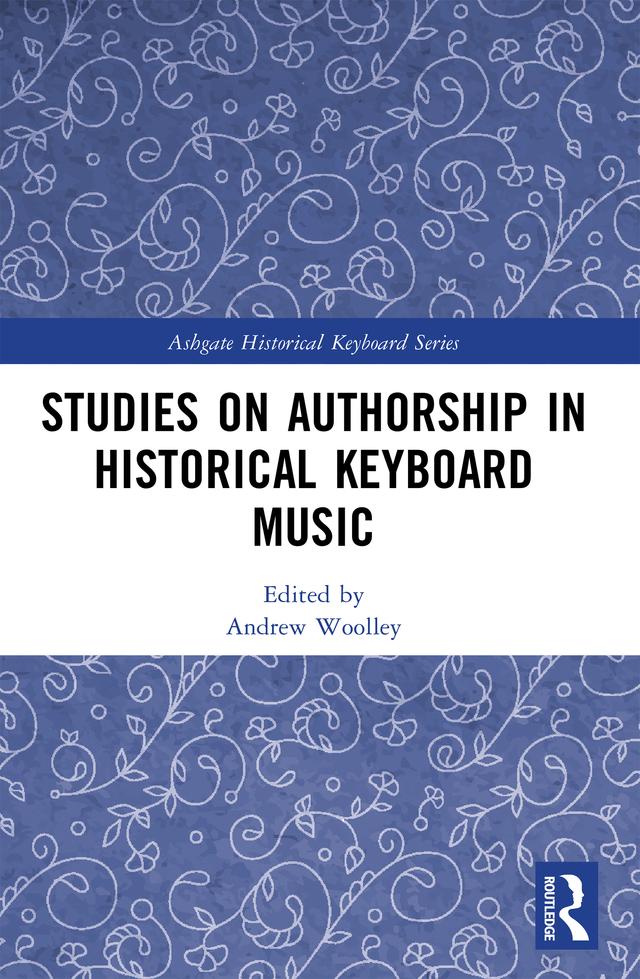 Studies on Authorship in Historical Keyboard Music by Andrew Woolley