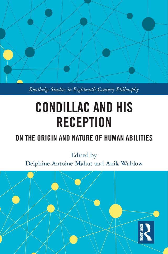 Condillac and His Reception by Anik Waldow, Delphine Antoine-Mahut