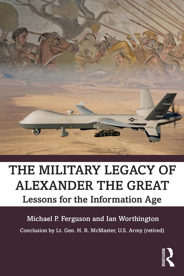 The Military Legacy of Alexander the Great by Ian Worthington, Michael P. Ferguson