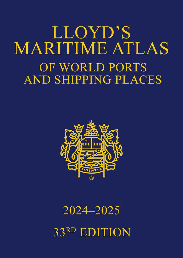 Lloyd's Maritime Atlas of World Ports and Shipping Places 2024-2025 by Informa UK Ltd