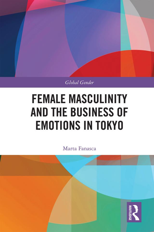 Female Masculinity and the Business of Emotions in Tokyo by Marta Fanasca