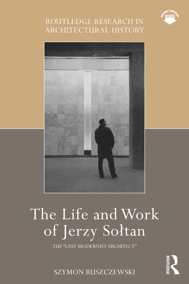The Life and Work of Jerzy Sołtan by Szymon Ruszczewski