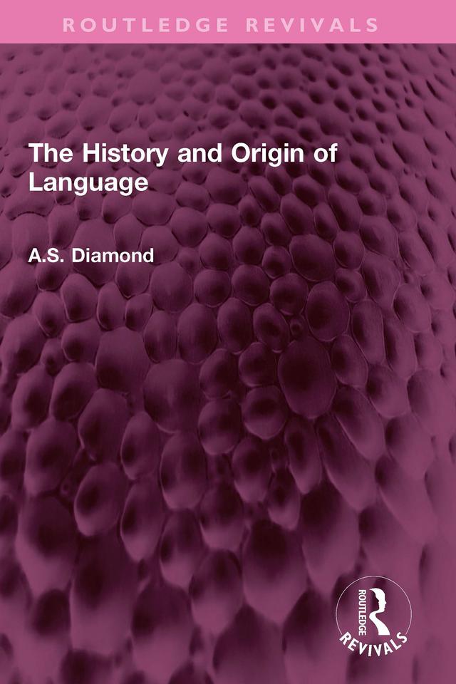 The History and Origin of Language by A.S. Diamond