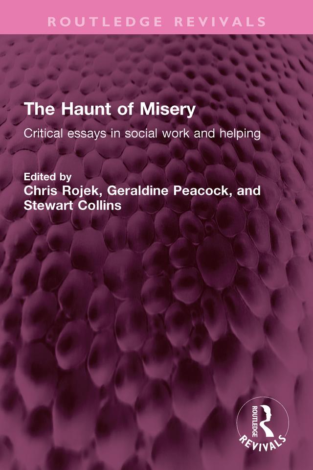 The Haunt of Misery by Chris Rojek, Geraldine Peacock, Stewart Collins