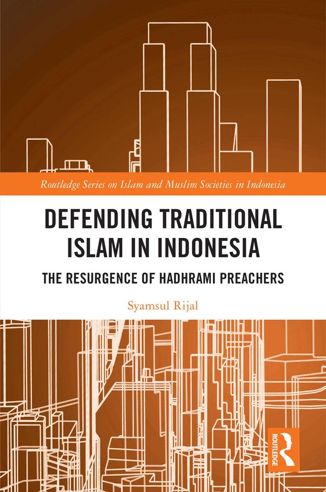 Defending Traditional Islam in Indonesia by Syamsul Rijal