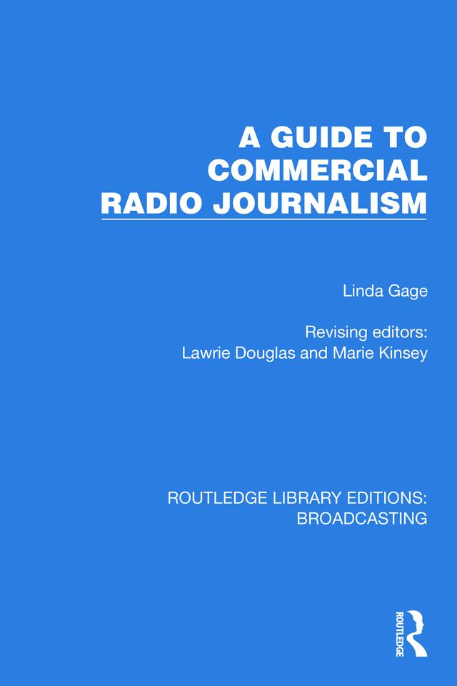 A Guide to Commercial Radio Journalism by Lawrie Douglas, Linda Gage, Marie Kinsey
