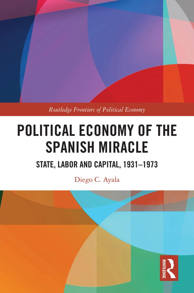 Political Economy of the Spanish Miracle by Diego Ayala