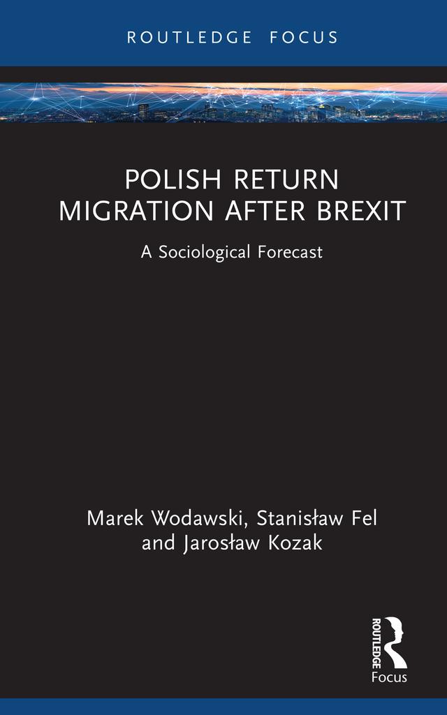 Polish Return Migration after Brexit by Jarosław Kozak, Marek Wodawski, Stanisław Fel
