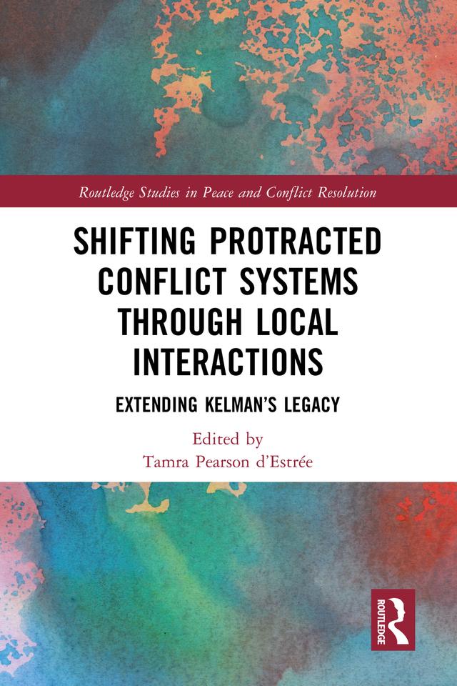 Shifting Protracted Conflict Systems Through Local Interactions by Tamra Pearson d’Estrée
