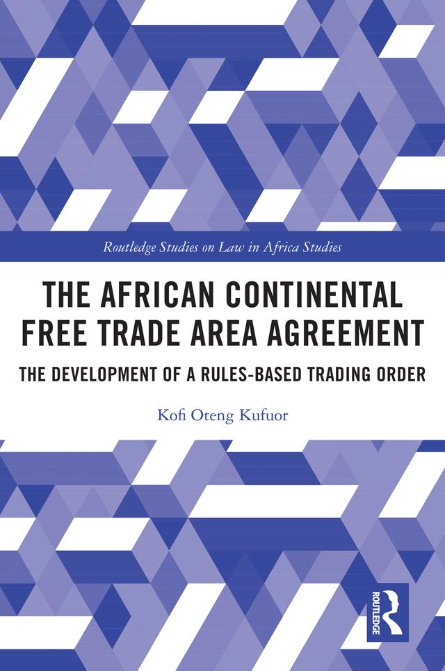 The African Continental Free Trade Area Agreement by Kofi Oteng Kufuor