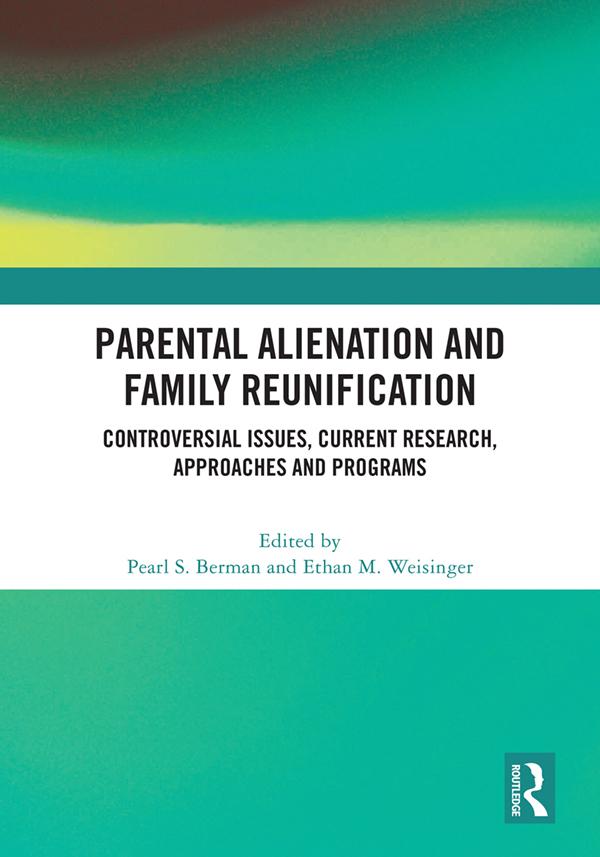 Parental Alienation and Family Reunification by Ethan M. Weisinger, Pearl S. Berman