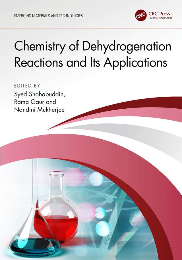 Chemistry of Dehydrogenation Reactions and Its Applications by Nandini Mukherjee, Rama Gaur, Syed Shahabuddin