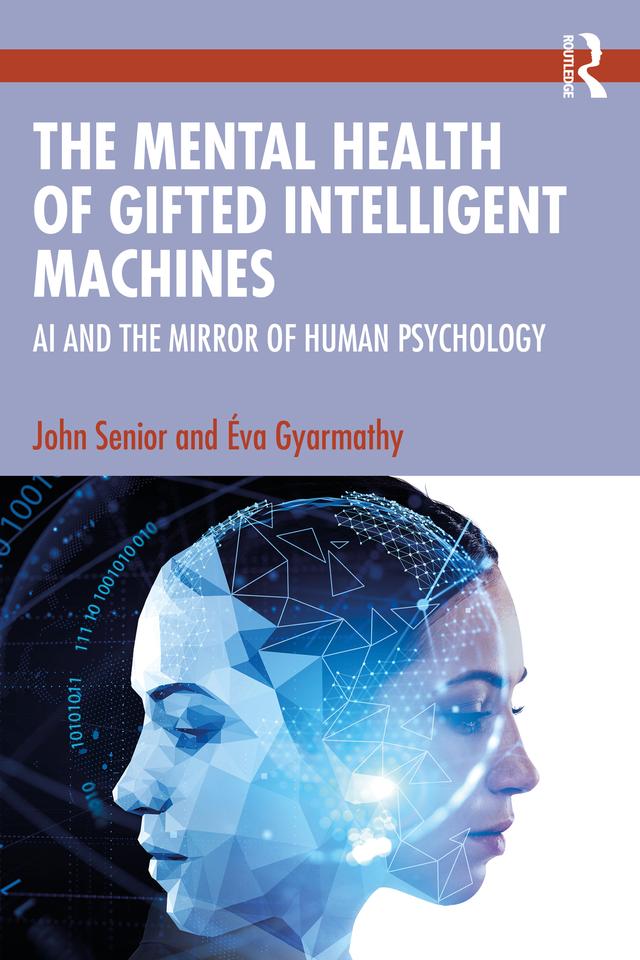 The Mental Health of Gifted Intelligent Machines by Éva Gyarmathy, John Senior